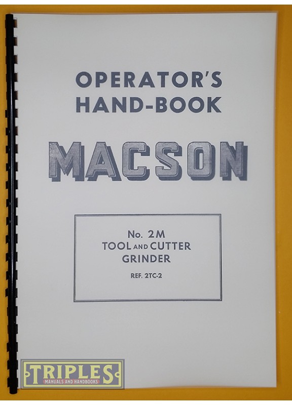Macson 2M Tool and Cutter Grinder Operators Handbook.